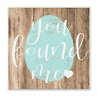 Stupell Industries Rustic Easter You Found Me Phrase Blue Egg,12" x 12"