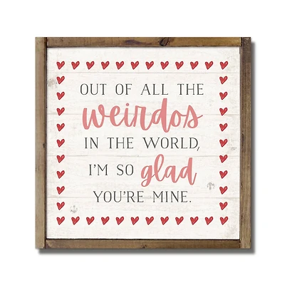 I'm Glad You're My Weirdo Framed Wood Plaque