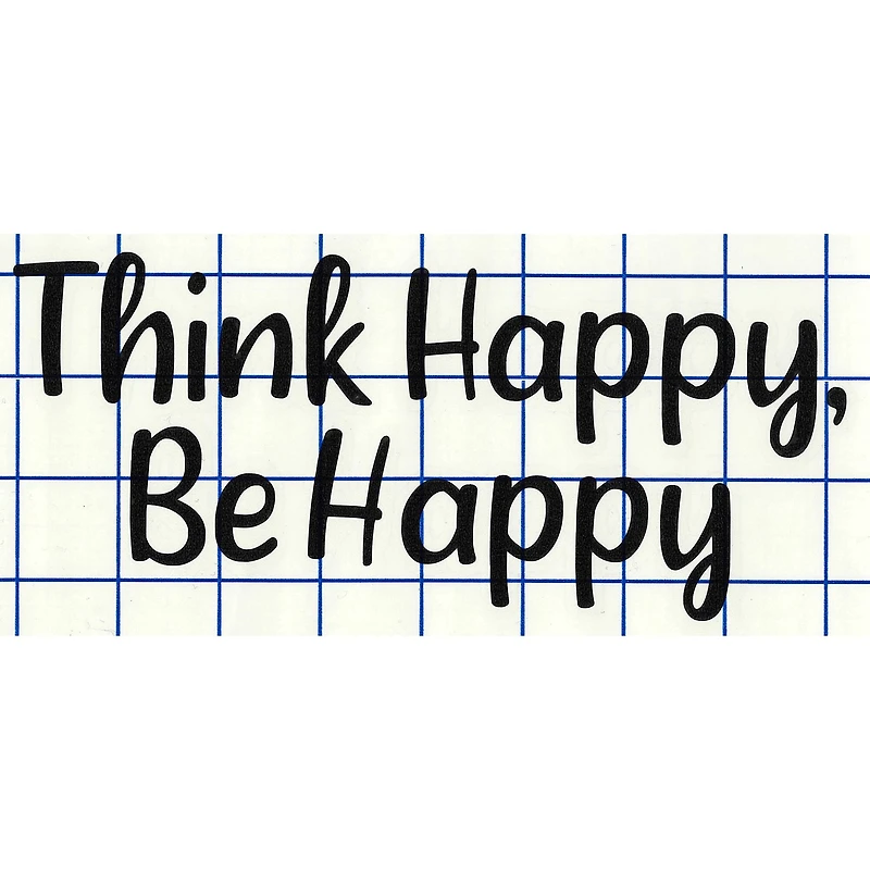 Leisure Arts® Vinyl Matte Black Think Happy, Be Happy Decal