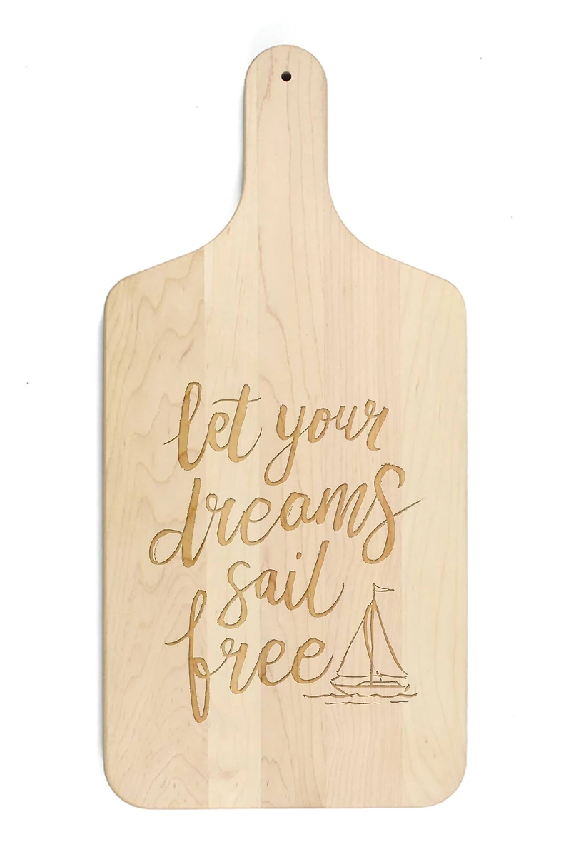 17" Let Your Dreams Sail Free Maple Wood Paddle Cutting Board
