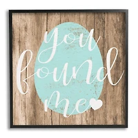 Stupell Industries Rustic Easter You Found Me Phrase Blue Egg Framed Wall Art