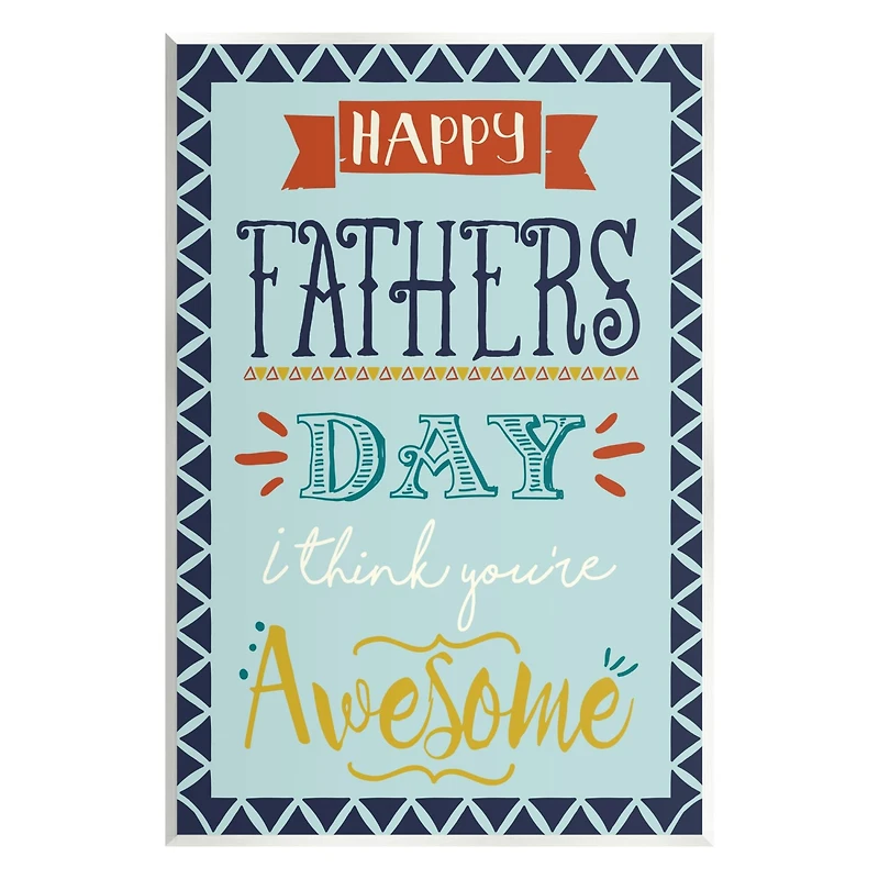 Stupell Industries You're Awesome Father's Day Phrase Wall Plaque Art