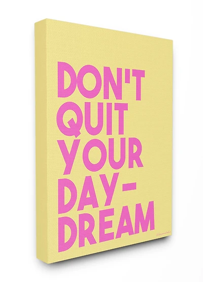 Stupell Industries Pink & Yellow Don't Quit Your Daydream Wall Accent