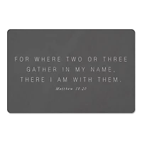 Where Two Or Three Gather 18" x 27" Floor Mat