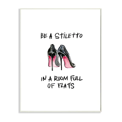 Stupell Industries Be a Stiletto Fashion Glam Quote with Heels Wood Wall Plaque
