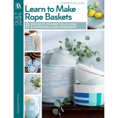 Leisure Arts® Learn to Make Rope Baskets Book