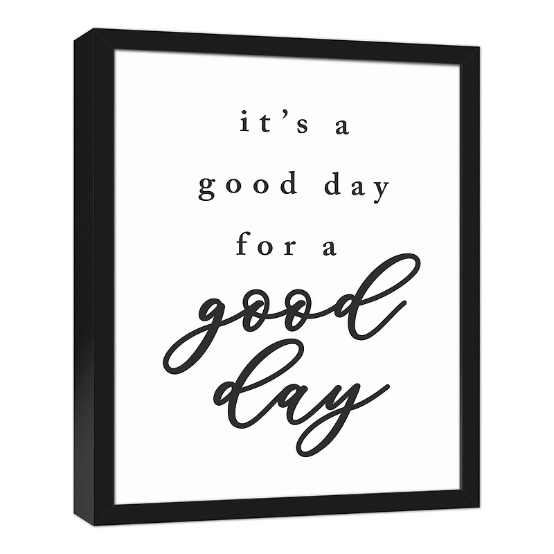 Good Day For A Good Day 17.73" x 21.73" Black Framed Canvas
