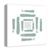 Busy Being Free Canvas Wall Art