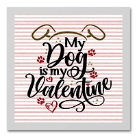My Dog is My Valentine White Framed Canvas
