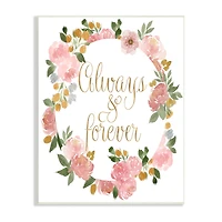 Stupell Industries Always and Forever Love Motivational Pink Rose Wreath Wall Plaque