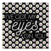 I've Got My Eyes On You Canvas Wall Art
