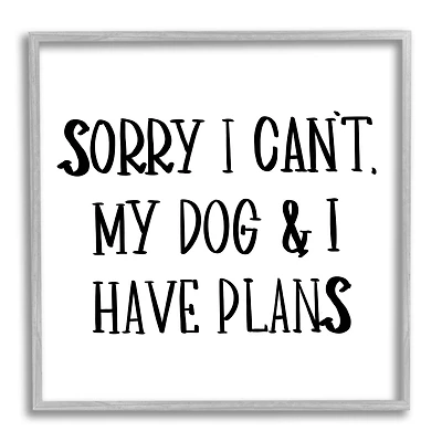 Stupell Industries My Dog And I Have Plans Pet Humor Phrase in Frame Wall Art
