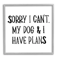 Stupell Industries My Dog And I Have Plans Pet Humor Phrase in Frame Wall Art