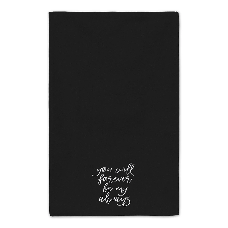 You Will Forever Be My Always 16" x 25" Towel Set