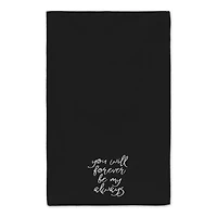 You Will Forever Be My Always 16" x 25" Towel Set