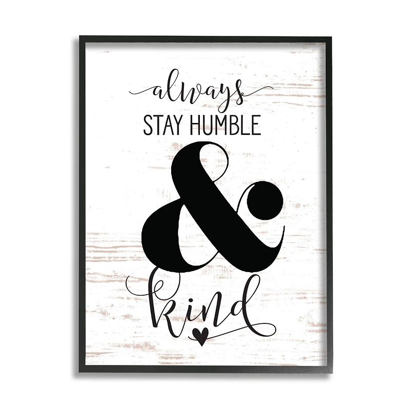 Stupell Industries Always Stay Humble And Kind Framed Wall Art