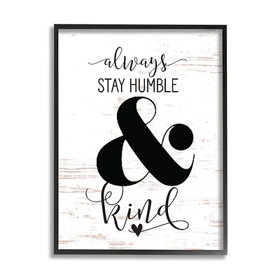 Stupell Industries Always Stay Humble And Kind Framed Wall Art