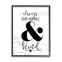 Stupell Industries Always Stay Humble And Kind Framed Wall Art