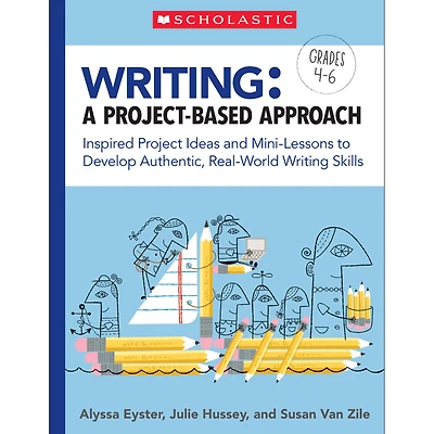 Scholastic Teaching Resources Writing: A Project-Based Approach