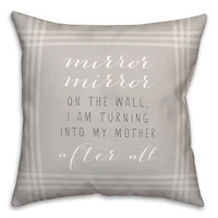 I'm Turning Into My Mother Throw Pillow