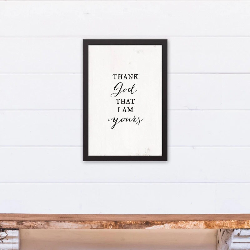 Thank God that I am Yours 12" x 18" Black Framed Canvas