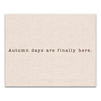 Autumn Days Are Finally Here Canvas Wall Art