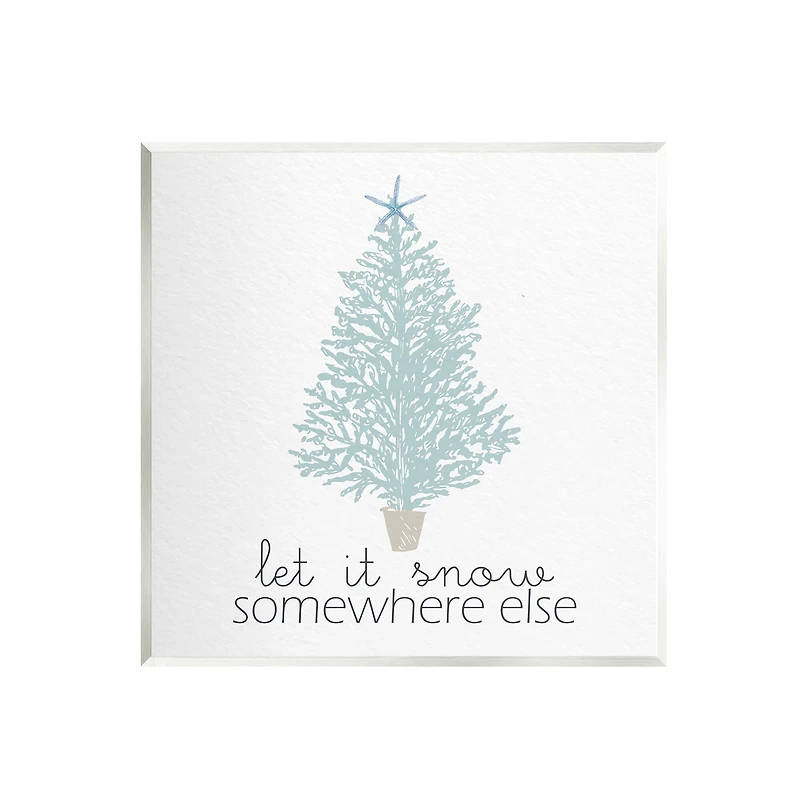 Stupell Industries Snow Somewhere Else Holiday Tree Wall Plaque Art