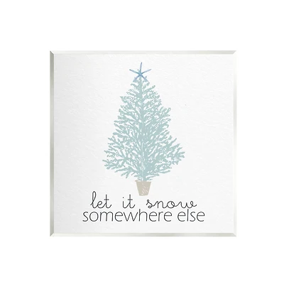 Stupell Industries Snow Somewhere Else Holiday Tree Wall Plaque Art