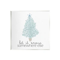 Stupell Industries Snow Somewhere Else Holiday Tree Wall Plaque Art