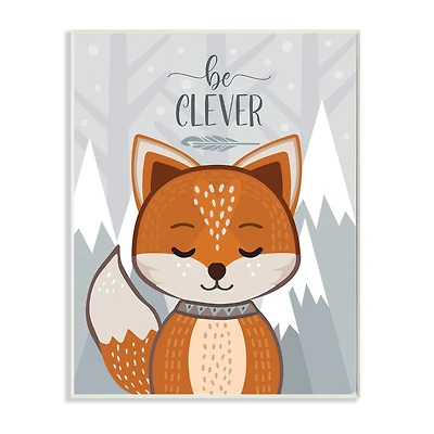 Stupell Industries Be Clever Phrase Cute Fox Mountain Forest Wall Plaque