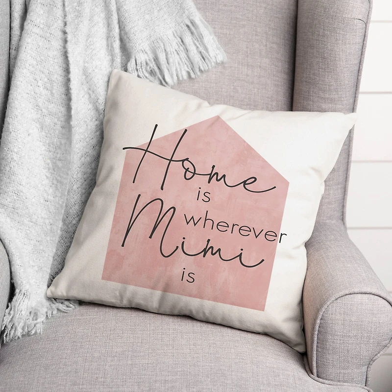 Home is Wherever Mimi Is Blush Throw Pillow