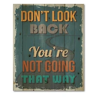 Designart - Don't Look Back You're Not Going That Way