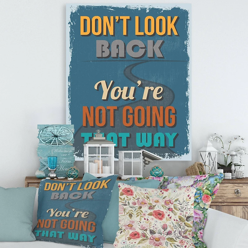 Designart - Don't Look Back You're Not Going That Way