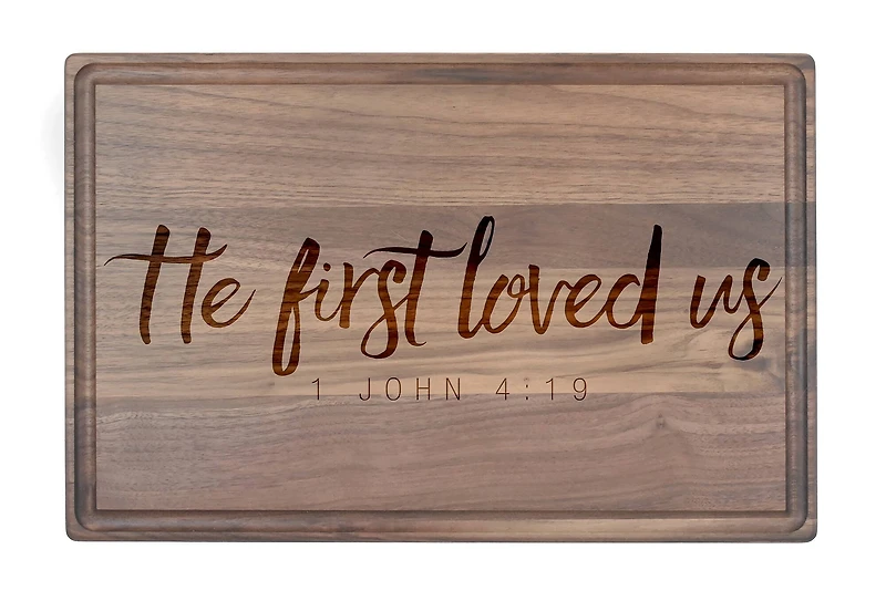 He First Loved Us 17" x 11" Walnut Cutting Board