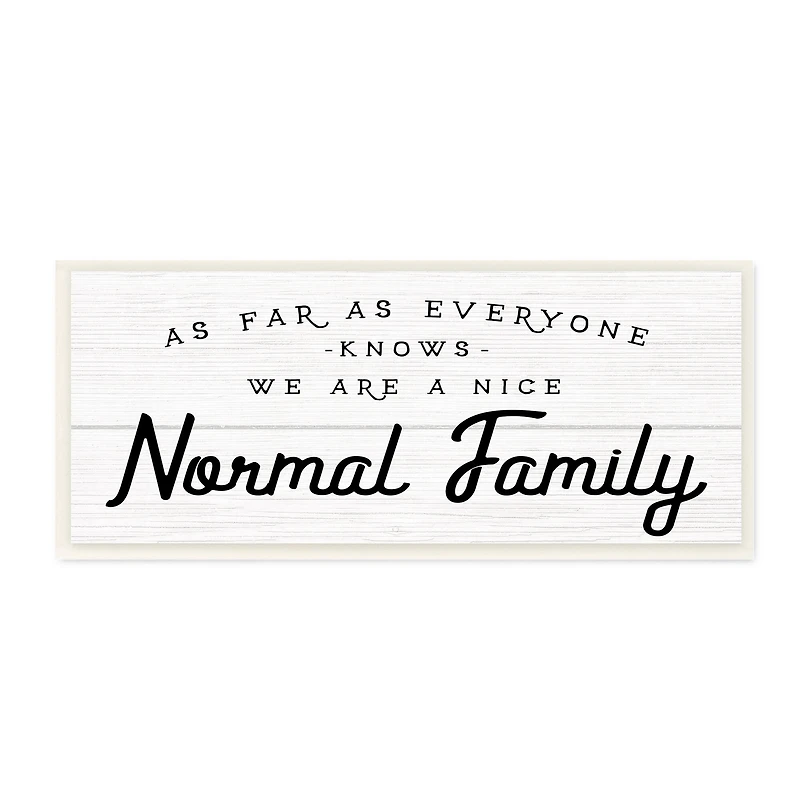 Stupell Industries Nice Normal Family Phrase Funny Motivational Phrase,7" x 17"