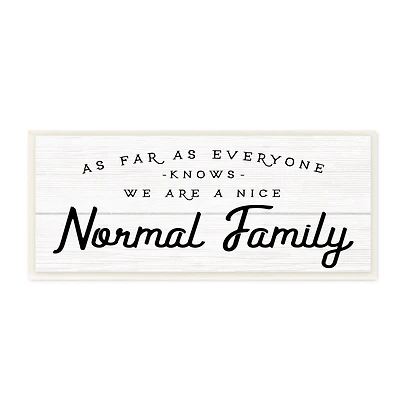 Stupell Industries Nice Normal Family Phrase Funny Motivational Phrase,7" x 17"