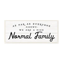 Stupell Industries Nice Normal Family Phrase Funny Motivational Phrase,7" x 17"
