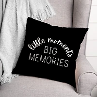 18" Little Moments Big Memories Throw Pillow
