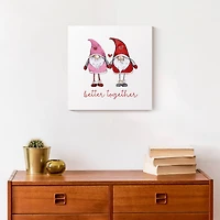 Love Gnomes Better Together 12" x 12" Canvas Wall Art