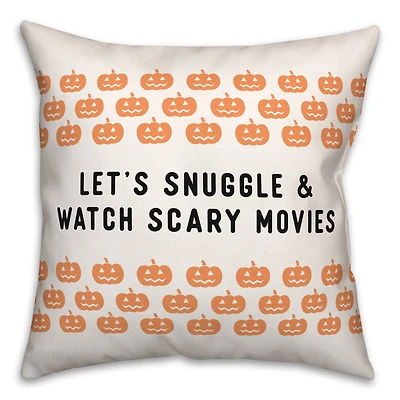 Snuggle and Watch Scary Movies 18" x 18" Throw Pillow