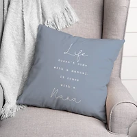 Life Comes With A Nana Throw Pillow
