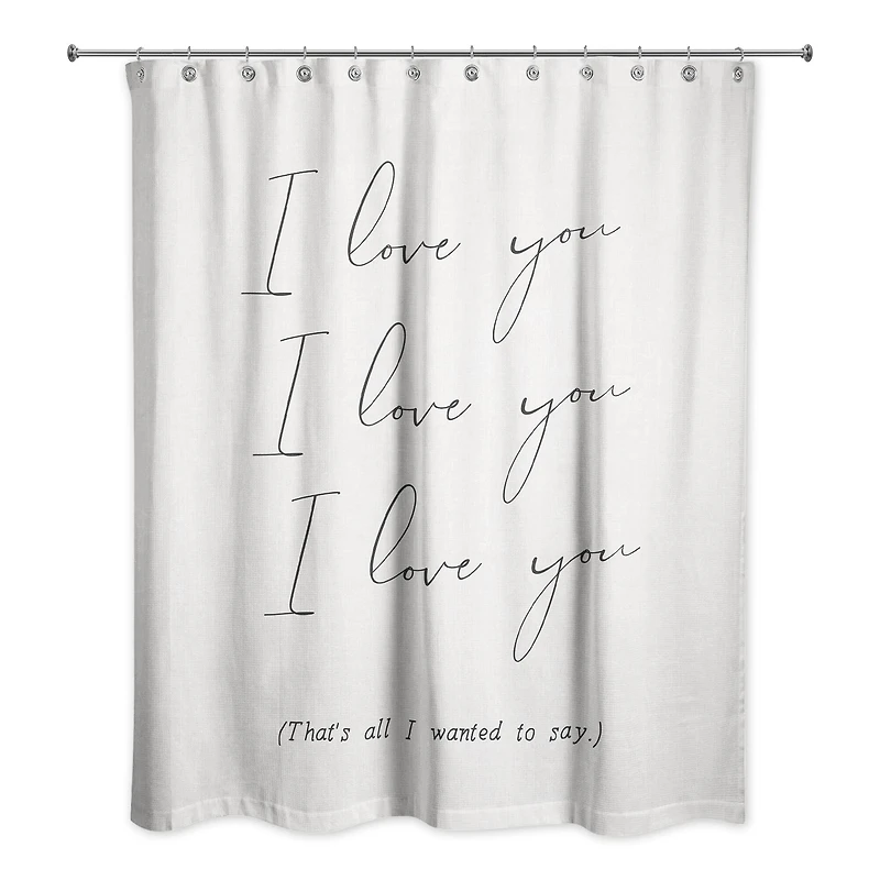 I Love You That's All 71" x 74" Shower Curtain
