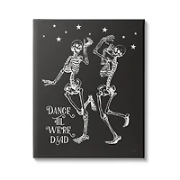 Stupell Industries Dance 'Til We're Dead Skeletons Canvas Wall Art
