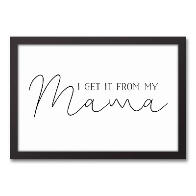 I Get it From My Mama Black Framed Canvas Art