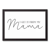 I Get it From My Mama Black Framed Canvas Art