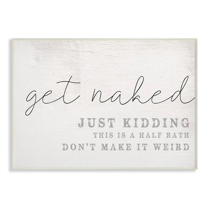 Stupell Industries Get Naked Just Kidding Quote Wooden Wall Plaque