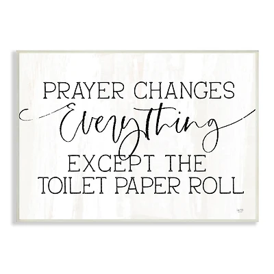 Stupell Industries Prayer Changes Everything Funny Bathroom Quote Wall Plaque Art