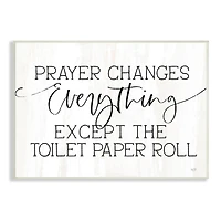Stupell Industries Prayer Changes Everything Funny Bathroom Quote Wall Plaque Art