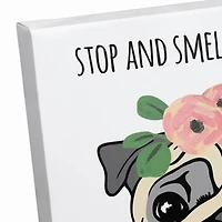 Stop & Smell the Flowers Pug Canvas Wall Art