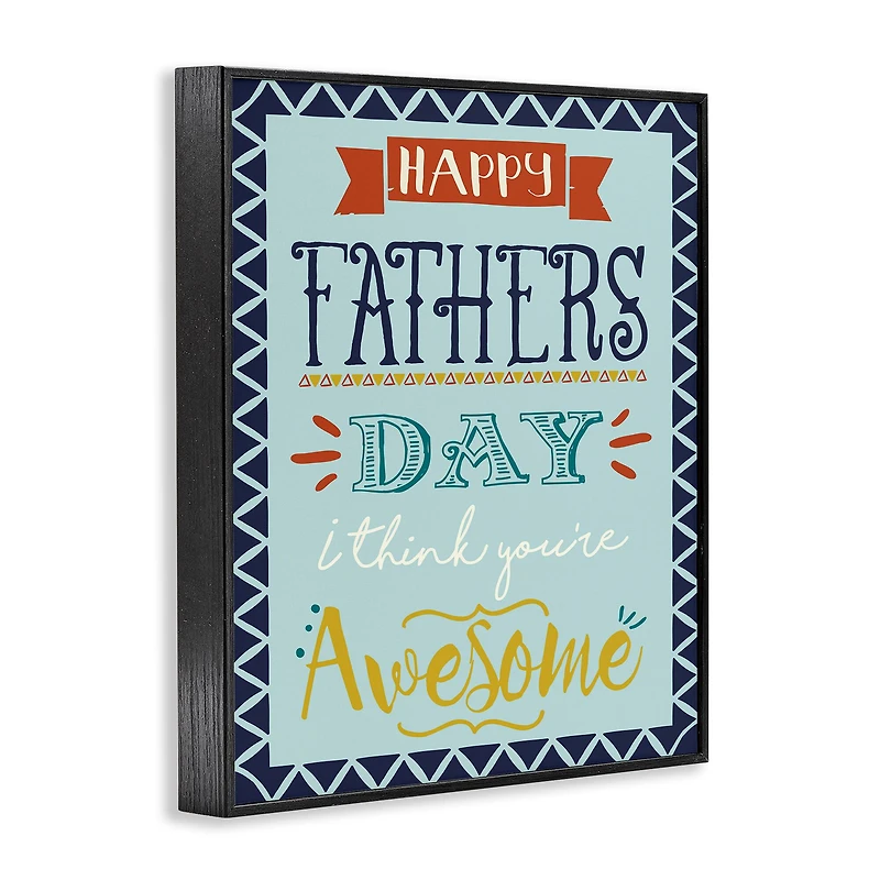 Stupell Industries You're Awesome Father's Day Phrase Framed Giclee Art